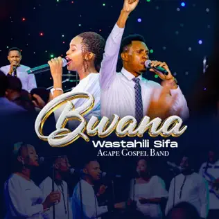 Agape Gospel Band - Bwana Wastahili Sifa Mp3 Download