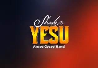 Agape Gospel Band - Shuka Yesu Mp3 Download