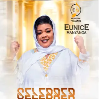 Eunice Manyanga - Celebrer Mp3 Download