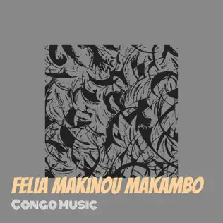 Felia Makinou - Makambo Mp3 Download