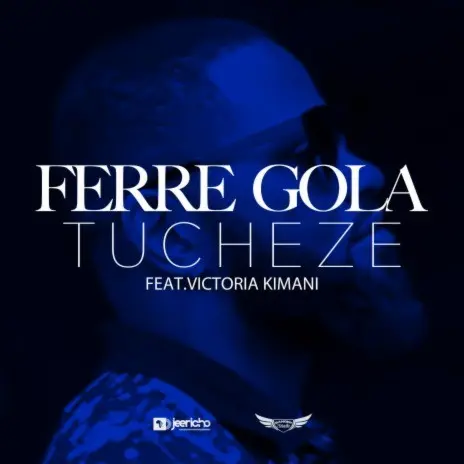 Ferre Gola Ft Victoria Kimani - Tucheze Mp3 Download