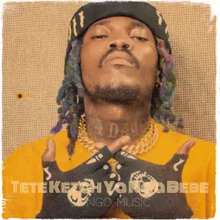 Tete Ketch - Ya Nga Bebe Mp3 Download