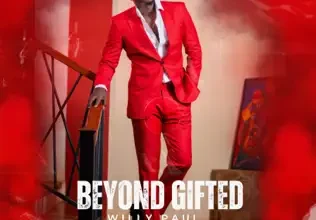 Willy Paul - Beyond Gifted (Album) Mp3 Download