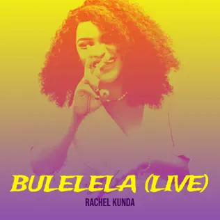 Rachel Kunda - Bulelela Mp3 Download