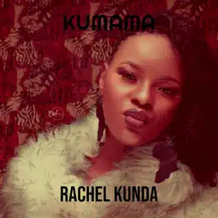 Rachel Kunda - Kumama Mp3 Download