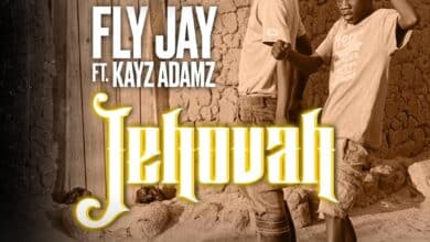 Fly Jay ft. Kayz Adams - Jehovah Mp3 Download