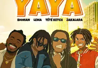 Bioman Badman ft Tete Ketch, Lema & Zakalara - Yaya Mp3 Download