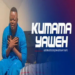 Jonathan Yafu - Kumama (Yahweh) Mp3 Download