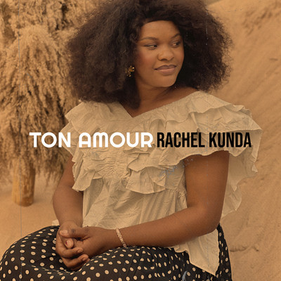 Rachel Kunda - Ton Amour Mp3 Download